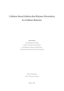 Cellulose based lithium ion polymer electrolytes for lithium batteries [Elektronische Ressource] / Marcin Chelmecki