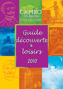 Le guide découverte & loisirs 2010 - Guide Guide découverte ...