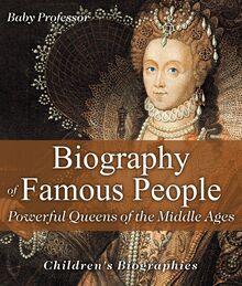 Biography of Famous People - Powerful Queens of the Middle Ages | Children s Biographies