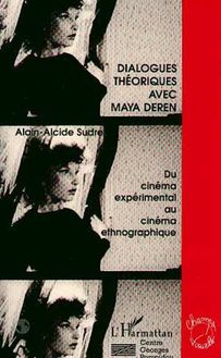 Dialogues théoriques avec Maya Deren
