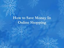 How to Save Money In Online Shopping