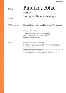Publikatieblad van de Europese Gemeenschappen Handelingen van het Europees Parlement Zitting 1993-1994. Volledig verslag van de Vergadering van 13 tot en met 14 oktober 1993