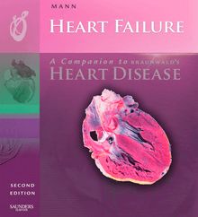 Heart Failure: A Companion to Braunwald s Heart Disease E-book