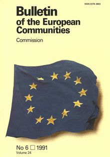 Bulletin of the European Communities. No 6/1991 Volume 24