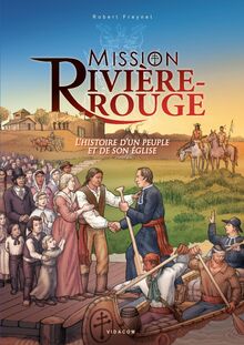Mission Rivière-Rouge : L’histoire d’un peuple et de son Église