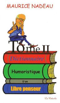 Dictionnaire humoristique d un libre penseur, tome 2