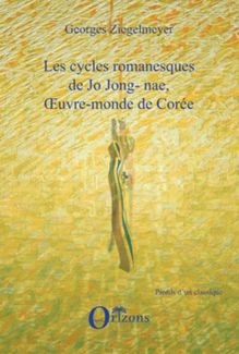 LES CYCLES ROMANESQUES DE JO JONG-NAE, OEUVRE-MONDE DE COREE