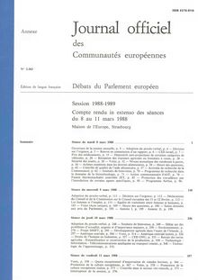 Journal officiel des Communautés européennes Débats du Parlement européen Session 1988-1989. Compte rendu in extenso des séances du 8 au 11 mars 1988