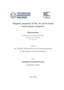 Magnetic properties of Mn, Ni and Fe based metal-organic complexes [Elektronische Ressource] / Anupama Parameswaran. Gutachter: Bernd Büchner ; Hans-Henning Klauß ; Georgeta Salvan. Betreuer: Bernd Büchner