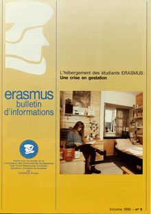 erasmus bulletin d informations Volume 1990 - n° 9. L hébergement des étudiants ERASMUS: Une crise en gestation