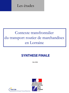 Contexte transfrontalier du transport routier de marchandises en Lorraine. Synthèse finale.