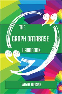 The Graph database Handbook - Everything You Need To Know About Graph database