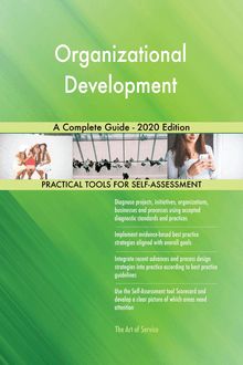 Organizational Development A Complete Guide - 2020 Edition