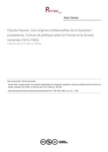 Claude Hauser, Aux origines intellectuelles de la Question jurassienne. Culture et politique entre la France et la Suisse romande (1910-1950)  ; n°1 ; vol.16, pg 196-198