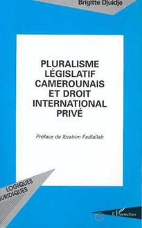 Pluralisme législatif camerounais et droit international privé