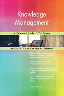 Knowledge Management A Complete Guide - 2020 Edition