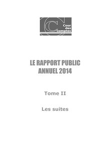 Rapport 2014 de la Cour des Comptes, les suites, tome II
