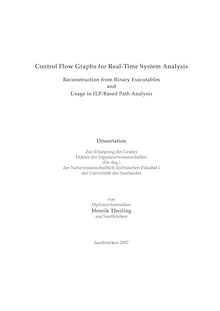 Control flow graphs for real-time systems analysis [Elektronische Ressource] : reconstruction from binary executables and usage in ILP-based path analysis / von Henrik Theiling