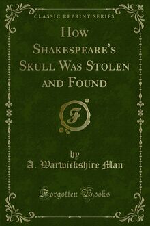 How Shakespeare s Skull Was Stolen and Found