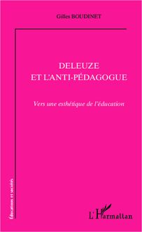Deleuze et l anti-pédagogue