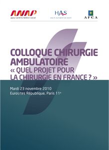 Colloque Chirurgie ambulatoire  Quel projet pour la chirurgie ambulatoire en France  - Paris - 23 novembre 2010