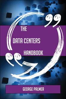 The Data centers Handbook - Everything You Need To Know About Data centers