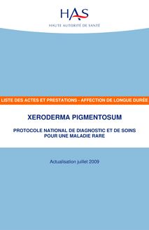 ALD hors liste - Xeroderma pigmentosum - ALD hors liste - Liste des actes et prestations sur le Xeroderma pigmentosum - Actualisation juillet 2009