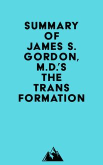 Summary of James S. Gordon, M.D. s The Transformation