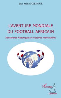 L aventure mondiale du football africain