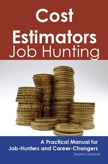 Cost Estimators: Job Hunting - A Practical Manual for Job-Hunters and Career Changers