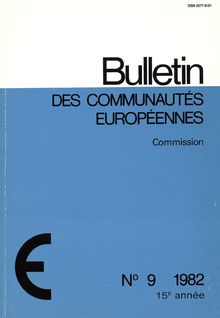 Bulletin des Communautés Européennes. N° 9/1982 15e année