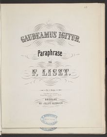 Partition Gaudeamus igitur (S.240), Collection of Liszt editions, Volume 13