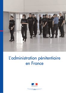 L’administration pénitentiaire en France