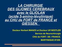 Dr MANZO NORBERT. NEUROCHIRURGIEN.CHU FORT DE FRANCE. GLIOLAN + PENTERO 5-ALA