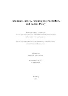 Financial markets, financial intermediation, and bailout policy [Elektronische Ressource] / vorgelegt von Dmitri V. Vinogradov