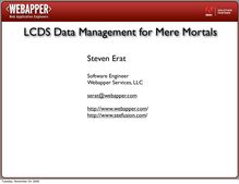 Lcds data management for mere mortals