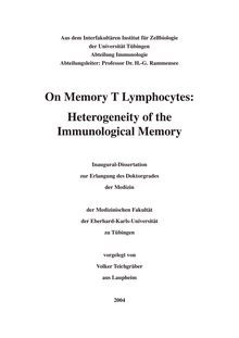 On memory T lymphocytes [Elektronische Ressource] : heterogeneity of the immunological memory / vorgelegt von Volker Teichgräber
