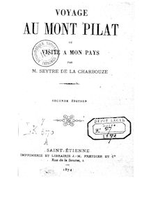 Voyage au Mont Pilat, ou Visite à mon pays (2nde édition) / par M. Seytre de la Charbouze ; Lettre de M. Jules Janin à l auteur