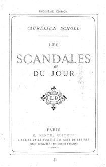 Les scandales du jour (3e édition) / par Aurélien Scholl