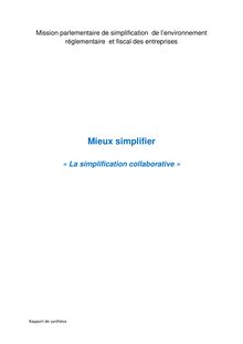 Mission parlementaire de simplification de l environnement réglementaire et fiscal des entreprises - Mieux simplifier - « La simplification collaborative »