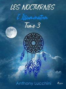 Les Nocturnes - Tome 3 : L Illumination