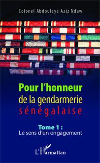 Pour l honneur de la gendarmerie sénégalaise Tome 1
