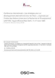 Conférence internationale « Les stratégies pour un développement alternatif et le futur de l Asie », organisée par l Institut des Nations Unies pour la Recherche et l Enseignement (UNITAR). Vigyan-Bhawan/New Delhi, 11-17 mars 1980 - article ; n°83 ; vol.21, pg 683-684