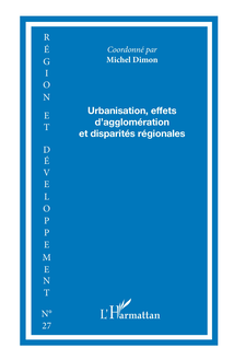Urbanisation, effets d agglomération et disparités régionale