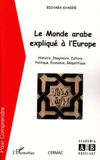 Le monde arabe expliqué à l Europe