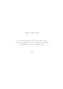 The Connes-Moscovici local index theorem for the non commutative 2-torus and the meromorphic extendibility of certain Dirichlet series [Elektronische Ressource] / vorgelegt von Matthias Fahrenwaldt