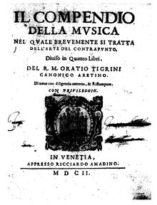 Partition Complete Book, Il compendio della musica, Il compendio della musica nel quale brevemente si tratta dell’arte del contrapunto par Orazio Tigrini