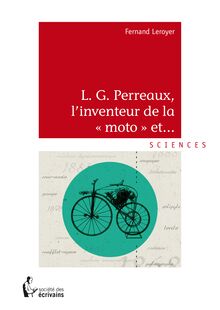 L.G Perreaux, L’inventeur de la “moto” et...!!!