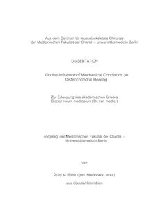 On the influence of mechanical conditions on osteochondral healing [Elektronische Ressource] / von Zully M. Ritter (geb. Maldonado Mora)
