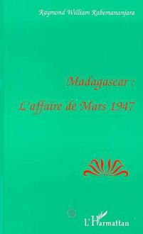 MADAGASCAR : L AFFAIRE DE MARS 1947